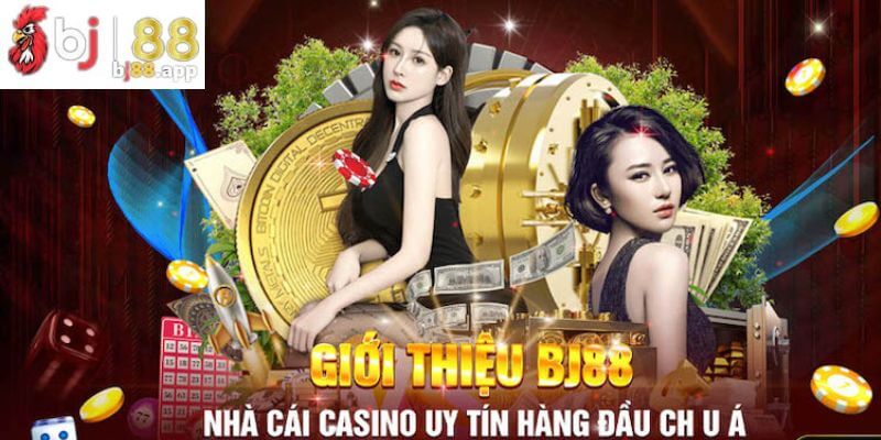 Giới thiệu nhà cái cá cược uy tín BJ88 có gì nổi bật Giới thiệu nhà cái cá cược uy tín BJ88 có gì nổi bật