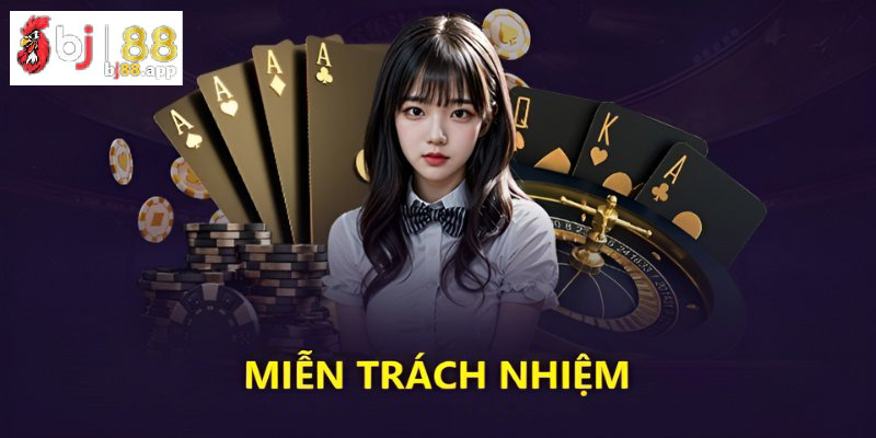 Khái quát về chính sách miễn trừ trách nhiệm BJ88 Khái quát về chính sách miễn trừ trách nhiệm BJ88