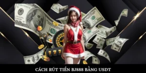 Cách rút tiền BJ888 bằng USDT