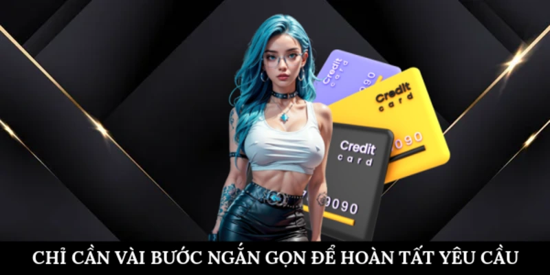 Chỉ cần vài bước ngắn gọn để hoàn tất yêu cầu