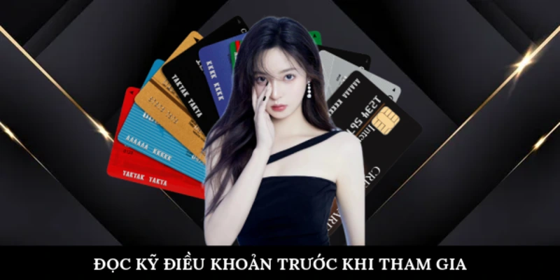 Đọc kỹ điều khoản trước khi tham gia