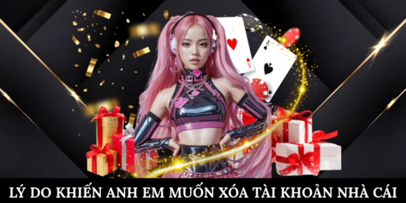 Cách Xoá Tài Khoản BJ888 An Toàn Hiệu Quả Cho Bet Thủ Lý do khiến anh em muốn xóa tài khoản nhà cái