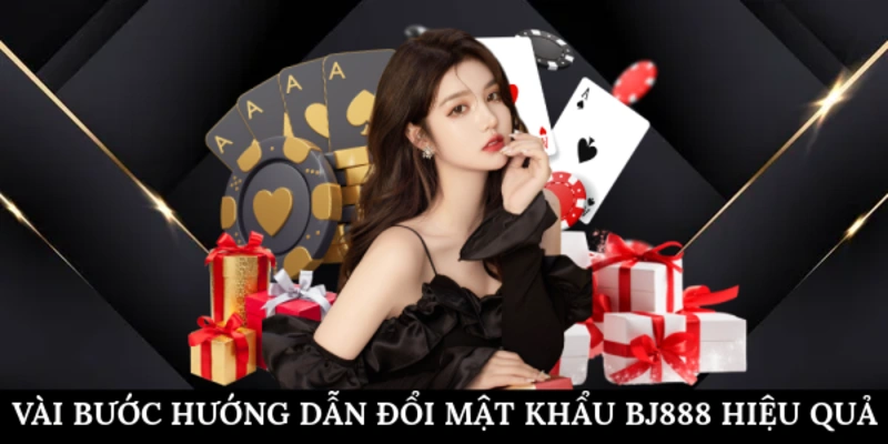 Vài bước hướng dẫn đổi mật khẩu BJ888 hiệu quả